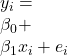 y_i = \beta_0+\beta_1x_i+e_i